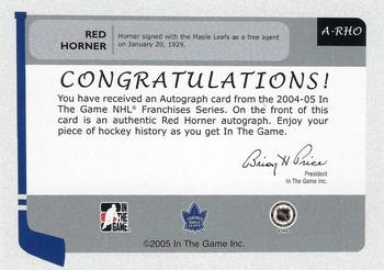 2004-05 In The Game Franchises Canadian - Autographs #A-RHO Red Horner Back