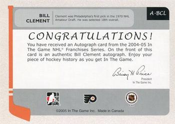 2004-05 In The Game Franchises US East - Autographs #A-BCL Bill Clement Back