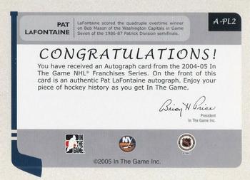 2004-05 In The Game Franchises US East - Autographs #A-PL2 Pat LaFontaine  Back