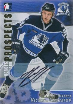2004-05 In The Game Heroes and Prospects - Autographs #A-VU Victor Uchevatov Front