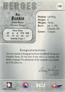 2004-05 In The Game Heroes and Prospects - Autographs #A-BBA Bill Barber Back