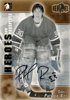 2004-05 In The Game Heroes and Prospects - Autographs #A-PRO Patrick Roy Front