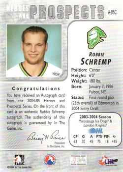 2004-05 In The Game Heroes and Prospects - Autographs #A-RSC Rob Schremp Back