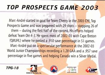 2004-05 In The Game Heroes and Prospects - Top Prospects Game 2004 #TPG-18 Marc-Andre Fleury Back