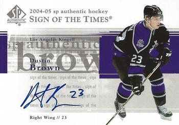 2004-05 SP Authentic - Sign of the Times #ST-DU Dustin Brown Front