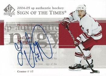 2004-05 SP Authentic - Sign of the Times #ST-LN Ladislav Nagy Front