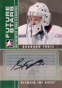 2008-09 In The Game Between The Pipes - Autographs #A-BF Brandon Foote  Front