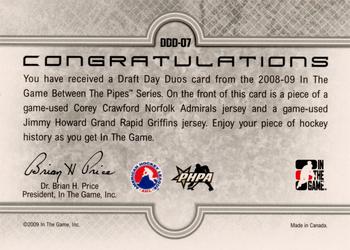 2008-09 In The Game Between The Pipes - Draft Day Duos #DDD-07 Corey Crawford / Jimmy Howard  Back