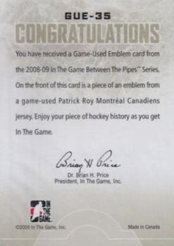 2008-09 In The Game Between The Pipes - Game-Used Emblems #GUE-35 Patrick Roy  Back