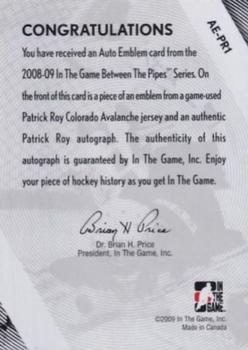 2008-09 In The Game Between The Pipes - Auto Emblems #AE-PR1 Patrick Roy  Back
