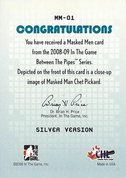 2008-09 In The Game Between The Pipes - Masked Men #MM-01 Chet Pickard  Back