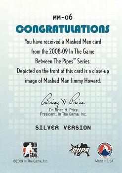 2008-09 In The Game Between The Pipes - Masked Men #MM-06 Jimmy Howard  Back