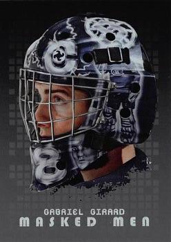 2008-09 In The Game Between The Pipes - Masked Men #MM-12 Gabriel Girard  Front