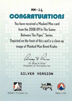 2008-09 In The Game Between The Pipes - Masked Men #MM-14 Brent Krahn  Back