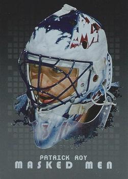 2008-09 In The Game Between The Pipes - Masked Men #MM-22 Patrick Roy  Front