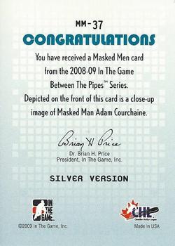 2008-09 In The Game Between The Pipes - Masked Men #MM-37 Adam Courchaine  Back