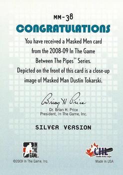 2008-09 In The Game Between The Pipes - Masked Men #MM-38 Dustin Tokarski  Back