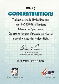 2008-09 In The Game Between The Pipes - Masked Men #MM-47 Frederic Piche  Back