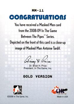 2008-09 In The Game Between The Pipes - Masked Men Gold #MM-11 Antoine Tardif  Back