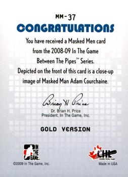2008-09 In The Game Between The Pipes - Masked Men Gold #MM-37 Adam Courchaine  Back