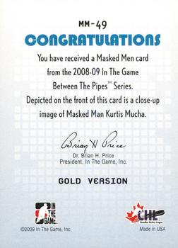 2008-09 In The Game Between The Pipes - Masked Men Gold #MM-49 Kurtis Mucha  Back