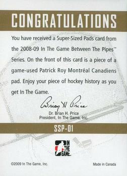 2008-09 In The Game Between The Pipes - Super-Sized Pads #SSP-01 Patrick Roy  Back