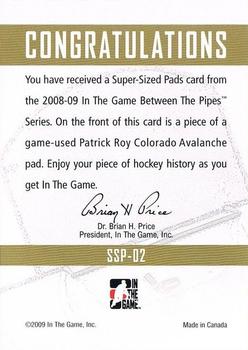 2008-09 In The Game Between The Pipes - Super-Sized Pads #SSP-02 Patrick Roy  Back