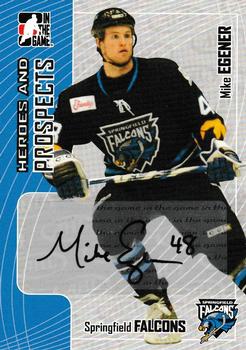 2005-06 In The Game Heroes and Prospects #A-ME Mike Egener Front
