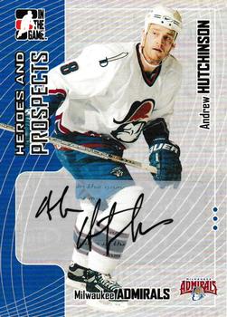 2005-06 In The Game Heroes and Prospects #A-AHU Andrew Hutchinson Front