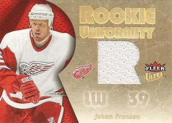 2005-06 Ultra - Rookie Uniformity Jerseys #RU-JF Johan Franzen Front