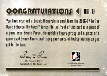 2006-07 In The Game Between The Pipes - Double Memorabilia #DM-12 Bernie Parent  Back