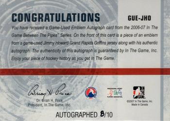 2006-07 In The Game Between The Pipes - Game Used Emblem Autograph #GUE-36 Jimmy Howard  Back