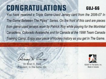 2006-07 In The Game Between The Pipes - Game Used Jersey #GUJ-66 Patrick Roy  Back