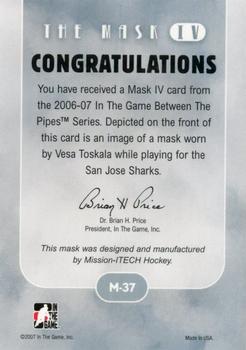 2006-07 In The Game Between The Pipes - The Mask IV #M-37 Vesa Toskala  Back