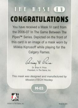 2006-07 In The Game Between The Pipes - The Mask IV Silver #M-03 Miikka Kiprusoff  Back