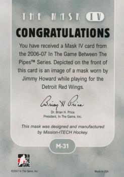 2006-07 In The Game Between The Pipes - The Mask IV Silver #M-31 Jimmy Howard  Back