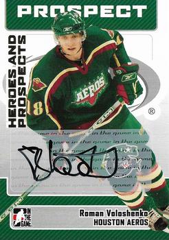 2006-07 In The Game Heroes and Prospects - Autographs #A-RV Roman Voloshenko  Front