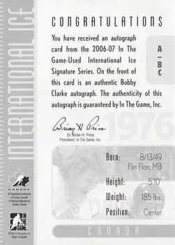 2006-07 In The Game Used International Ice - Autographs #A-BC Bobby Clarke  Back