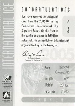 2006-07 In The Game Used International Ice - Autographs #A-JG Jeff Glass  Back