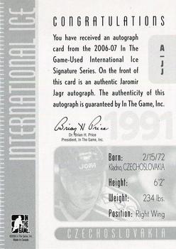 2006-07 In The Game Used International Ice - Autographs #A-JJ Jaromir Jagr Back