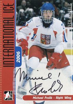 2006-07 In The Game Used International Ice - Autographs #A-MF Michael Frolik  Front