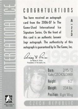2006-07 In The Game Used International Ice - Autographs #A-JJ2 Jaromir Jagr Back