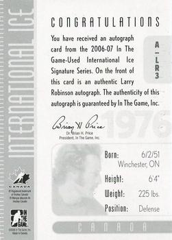 2006-07 In The Game Used International Ice - Autographs #A-LR3 Larry Robinson  Back