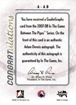 2007-08 In The Game Between the Pipes - Autographs #A-AD Adam Dennis  Back
