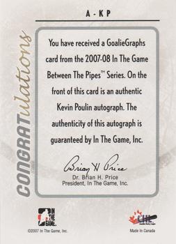 2007-08 In The Game Between the Pipes - Autographs #A-KP Kevin Poulin  Back