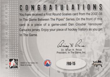 2007-08 In The Game Between the Pipes - First Round Goalies Jerseys #FRG-15 Dan Cloutier  Back