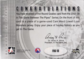 2007-08 In The Game Between the Pipes - First Round Goalies Jerseys #FRG-10 Cam Ward  Back