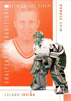 2007-08 In The Game Between the Pipes - Goaltending Traditions #GT-05 Leland Irving / Mike Vernon  Front