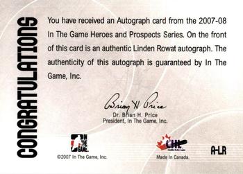 2007-08 In The Game Heroes and Prospects - Autographs #A-LR Linden Rowat  Back