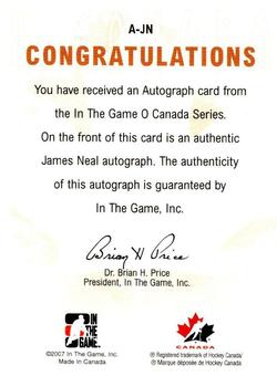2007-08 In The Game O Canada - Autographs #A-JN James Neal  Back